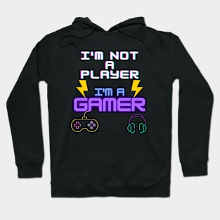 i'm note a player i'm a gamer t-shirt Hoodie